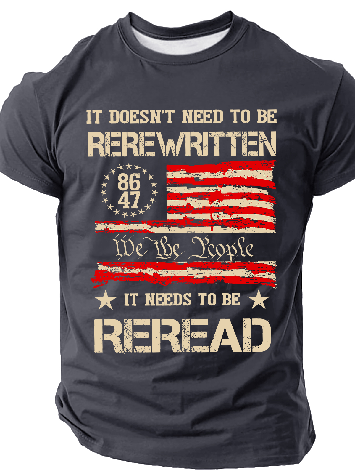 It Doesn't To Be Rewritten It Needs To Be Reread，1776 Patriotic Cotton T-Shirtq