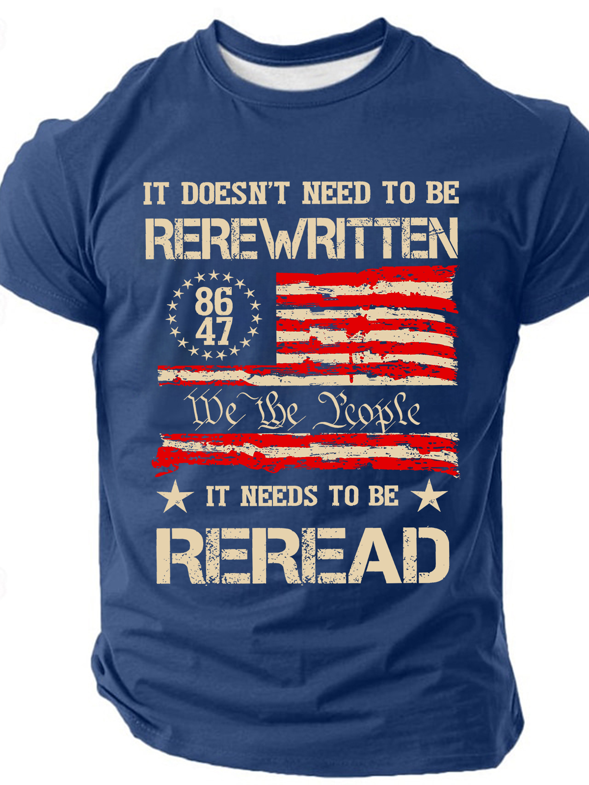 It Doesn't To Be Rewritten It Needs To Be Reread，1776 Patriotic Cotton T-Shirtq